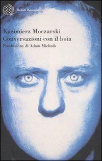 Conversazioni con il boia - Kazimierz Moczarski - Libro Bollati Boringhieri 2008, Varianti | Libraccio.it