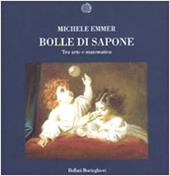 Bolle di sapone. Tra arte e matematica