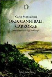 Oro, cannibali, carrozze. Il Nuovo Mondo nei «Saggi» di Montagne