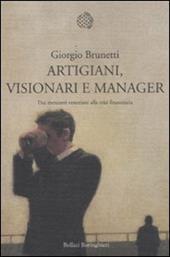 Artigiani, visionari e manager. Dai mercanti veneziani alla crisi finanziaria