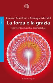 La forza e la grazia. Commento alla pratica bioenergetica