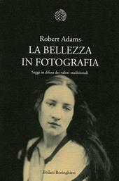 La bellezza in fotografia. Saggi in difesa dei valori tradizionali