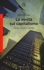 La verità sul capitalismo. Denaro, morale e mercato