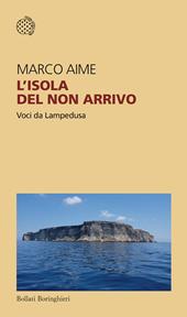 L' isola del non arrivo. Voci da Lampedusa