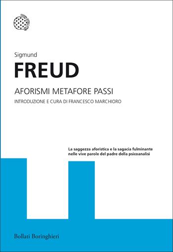 Aforismi metafore passi - Sigmund Freud - Libro Bollati Boringhieri 2020, I grandi pensatori | Libraccio.it