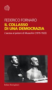 Il collasso di una democrazia. L'ascesa al potere di Mussolini (1919-1922)