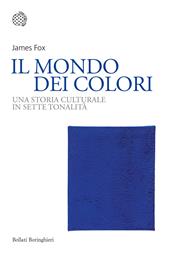 Il mondo dei colori. Una storia culturale in sette tonalità