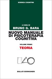 Nuovo manuale di psicoterapia cognitiva. Vol. 1: Teoria  - Libro Bollati Boringhieri 2005, Manuali di psic. psichiatria psicoter. | Libraccio.it