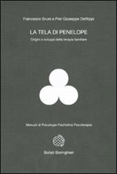 La tela di Penelope. Origini e sviluppi della terapia familiare