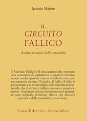 Il circuito fallico. Analisi mentale della sessualità