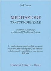 Meditazione trascendentale. Maharishi Mahesh Yogi e la scienza dell'intelligenza creativa