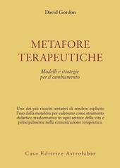 Metafore terapeutiche. Modelli e strategie per il cambiamento