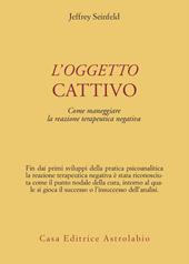 L' oggetto cattivo. Come gestire la reazione terapeutica negativa