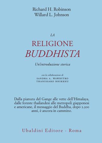 La religione buddhista. Un'introduzione storica - Richard H. Robinson, Willard L. Johnson - Libro Astrolabio Ubaldini 1998, Civiltà dell'Oriente | Libraccio.it