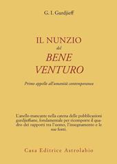 Il nunzio del bene venturo. Primo appello all'umanità contemporanea