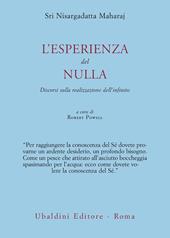 L' esperienza del nulla. Discorsi sulla realizzazione dell'infinito