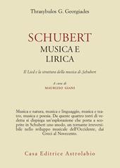 Schubert. Musica e lirica. Il Lied e la struttura della musica di Schubert