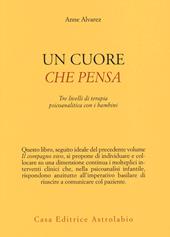 Un cuore che pensa. Tre livelli di terapia psicoanalitica con i bambini