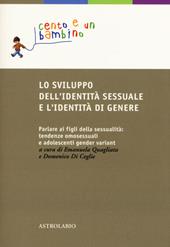 Lo sviluppo dell'identità sessuale e l'identità di genere. Parlare ai figli della sessualità: tendenze omosessuali e adolescenti gender variant