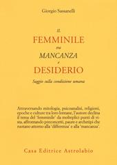 Il femminile tra mancanza e desiderio. Saggio sulla condizione umana