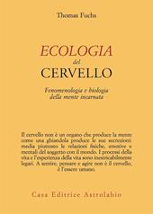 Ecologia del cervello. Fenomenologia e biologia della mente incarnata