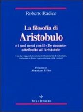 La filosofia di Aristobulo e i suoi nessi con il «De mundo» attribuito ad Aristotele. Con due appendici contenenti i frammenti di Aristobulo