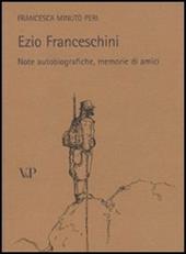 Ezio Franceschini. Note autobiografiche, memorie di amici