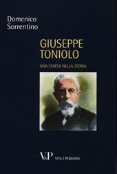 Giuseppe Toniolo. Una Chiesa nella storia