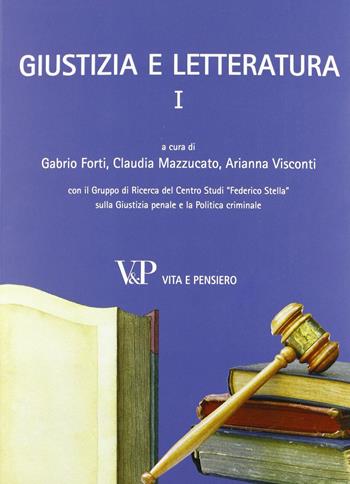 Giustizia e letteratura. Vol. 1  - Libro Vita e Pensiero 2012, Giustizia e letteratura | Libraccio.it