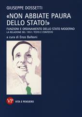 «Non abbiate paura dello stato!». Funzioni e ordinamento dello stato moderno. La relazione del 1951: testo e contesto