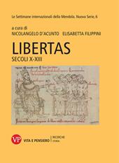 Libertas. Secoli X-XIII. Le settimane internazionali della Mendola. Nuova serie. Vol. 6