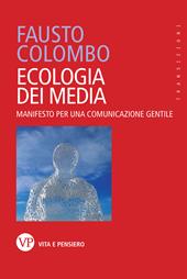 Ecologia dei media. Manifesto per una comunicazione gentile