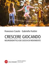 Crescere giocando. Neurodidattica dei giochi di movimento