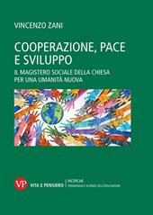 Cooperazione, pace e sviluppo. Il magistero sociale della chiesa per una umanità nuova