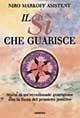 Il sì che guarisce. Storia di un'eccezionale guarigione con la forza del pensiero positivo