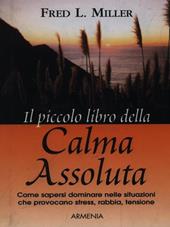 Il piccolo libro della calma assoluta