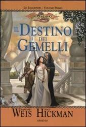 Il destino dei gemelli. Le leggende. DragonLance. Vol. 1