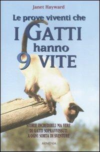 Le prove viventi che i gatti hanno 9 vite - Janet Hayward - Libro Armenia 2009, Sentieri | Libraccio.it