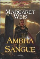 Ambra e sangue. Il discepolo dell'oscurità. DragonLance. Vol. 3