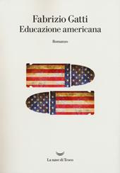 Educazione americana. Da Mani pulite ai segreti di Vladimir Putin, le confessioni di un infiltrato della CIA in Italia