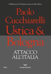 Ustica & Bologna. Attacco all'Italia