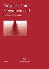 Sanguinamenti. Incipit tragoedia