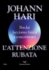 L'attenzione rubata. Perché facciamo fatica a concentrarci