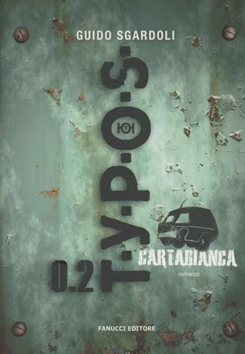 Typos 0.2. Cartabianca - Guido Sgardoli - Libro Fanucci 2012, Tweens | Libraccio.it