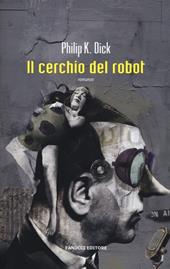 Il cerchio del robot. Ediz. illustrata