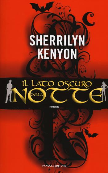 Il lato oscuro della notte - Sherrilyn Kenyon - Libro Fanucci 2014, Tif extra | Libraccio.it