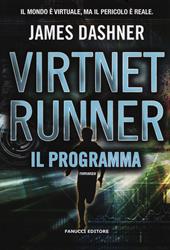 Il programma. Virtnet Runner. The mortality doctrine. Vol. 2