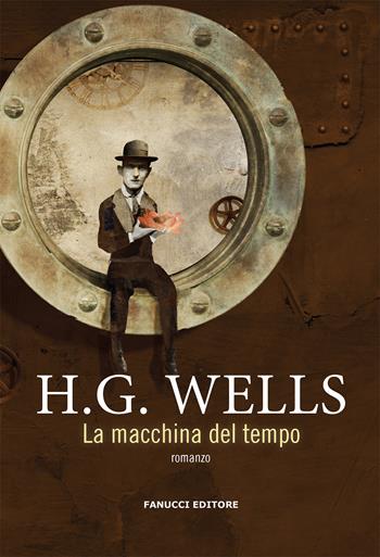 La macchina del tempo - Herbert George Wells - Libro Fanucci 2020, Piccola biblioteca di fantascienza | Libraccio.it