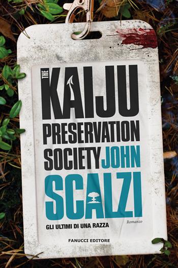 The Kaiju Preservation Society. Gli ultimi di una razza - John Scalzi - Libro Fanucci 2023, Narrativa | Libraccio.it
