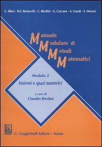 Manuale modulare di metodi matematici. Modulo 2: Insiemi e spazi numerici  - Libro Giappichelli 2004 | Libraccio.it